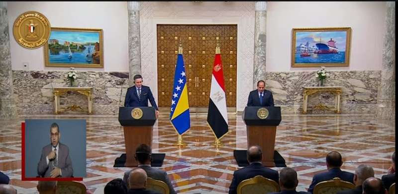 كلمة الرئيس السيسي في المؤتمر الصحفي المشترك مع رئيس مجلس رئاسة البوسنة والهِرسِك